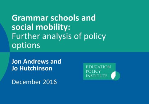 Grammar schools and social mobility – Further analysis of policy options